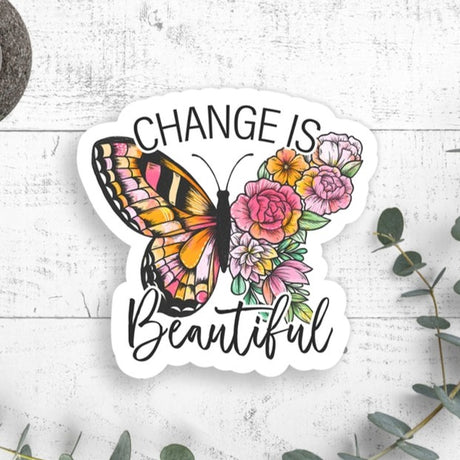 Change Is Beautiful Vinyl Sticker