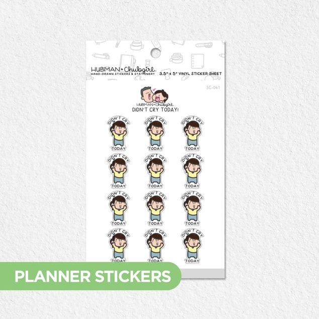 Didn't Cry. Today! Planner Stickers