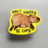 Don't Worry Be Capy Capybara Sticker