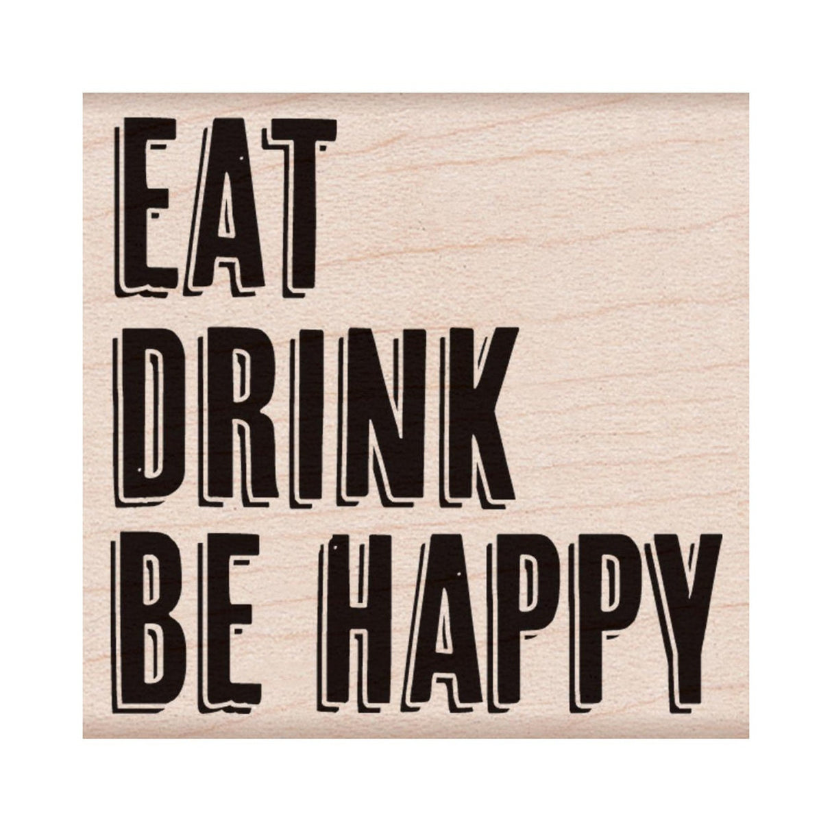 Eat Drink Be Happy Rubber Stamp