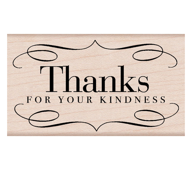 Thanks For Your Kindness Rubber Stamp