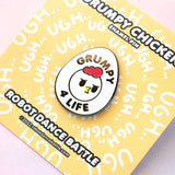 Grumpy Chicken – Grumpy 4 Life Enamel Pin