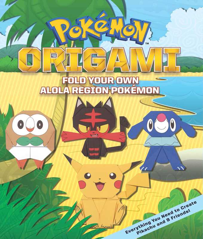 Origami Pokémon: crea tu propio Pokémon de la región de Alola Por The Pokémon Company International