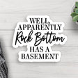 Well, Apparently Rock Bottom Has A Basement Vinyl Sticker