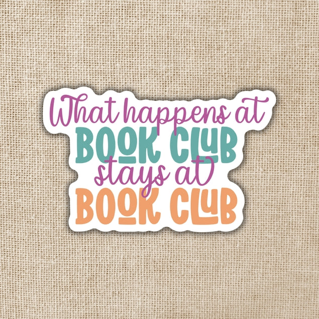 What Happens At Book Club Stays At Book Club Sticker