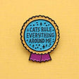 Cats Rule Everything Enamel Pin