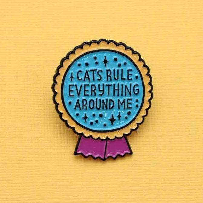 Cats Rule Everything Enamel Pin