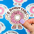 I Donut Care! I Do Not Care Vinyl Sticker