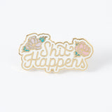 Shit Happens Enamel Pin