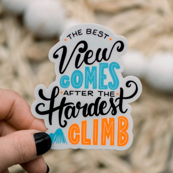 The Best View Comes After The Hardest Climb