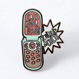 Call Your Dad, You're in a Cult Enamel Pin